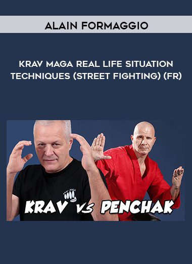 Krav Maga Real Life Situation Techniques (Street Fighting) (fr) - Alain Formaggio