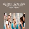 Alain Wolf – Social Skills How To Talk To Anybody and Connect With People