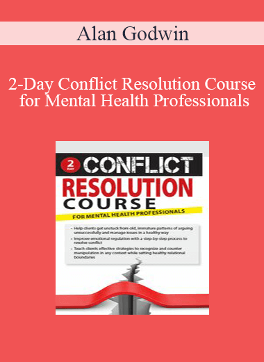 Alan Godwin - 2-Day Conflict Resolution Course for Mental Health Professionals
