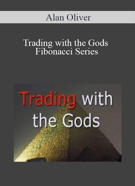 [Download Now] Alan Oliver - Trading with the Gods Fibonacci Series