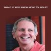 [Download Now] Alan Questel - What if you knew how to adapt