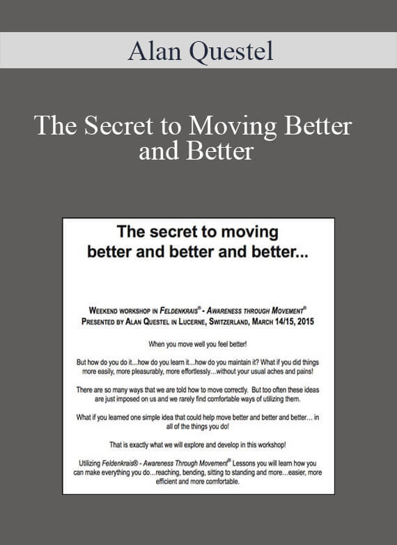 [Download Now] Alan Questel – The Secret to Moving Better and Better