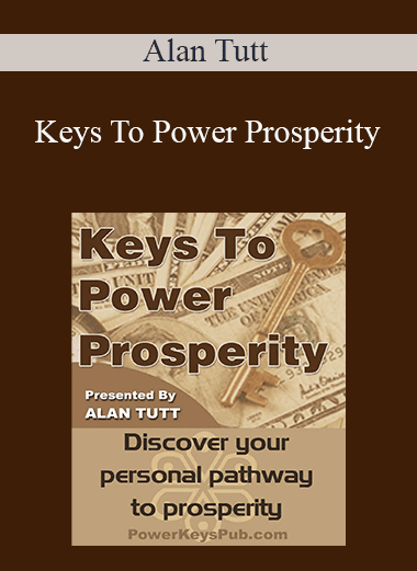 Alan Tutt - Keys To Power Prosperity