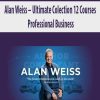 [Download Now] Alan Weiss – Ultimate Colection 12 Courses – Professional Business