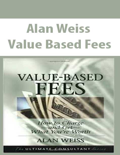 Alan Weiss – Value Based Fees