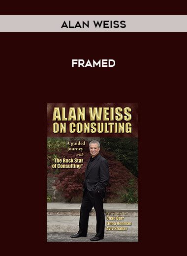 [Download Now] Alan Weiss – Framed (Critical Thinking Skills for Consulting)