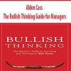 Alden Cass – The Bullish Thinking Guide for Managers