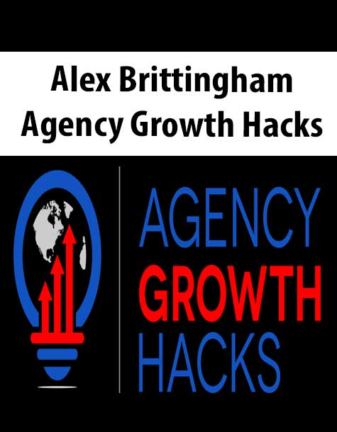 [Download Now] Alex Brittingham – Agency Growth Hacks