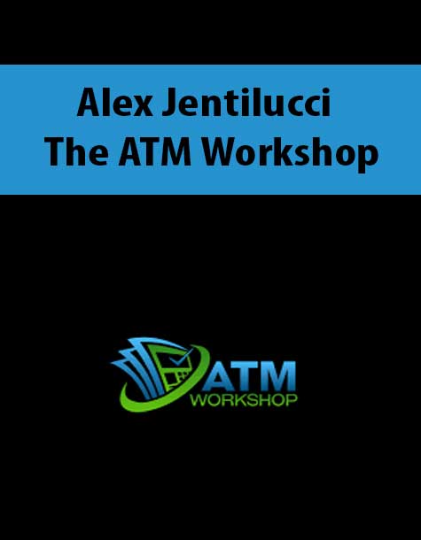 [Download Now] Alex Jentilucci – The ATM Workshop