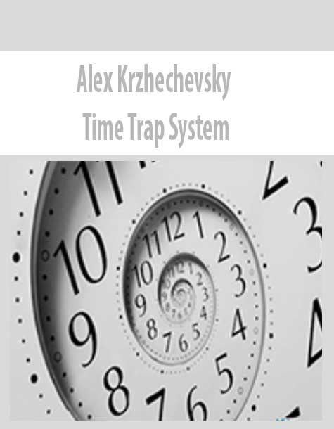 Alex Krzhechevsky – Time Trap System