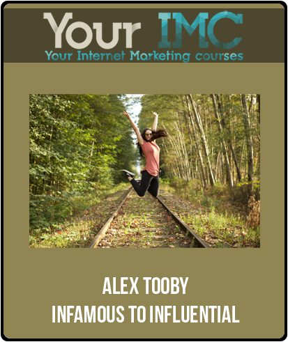 [Download Now] Alex Tooby - Infamous to Influential
