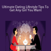 Alex Vidzup – Ultimate Dating Lifestyle Tips To Get Any Girl You Want