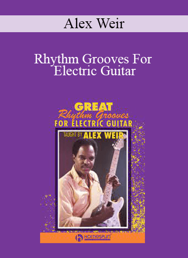 Alex Weir - Rhythm Grooves For Electric Guitar