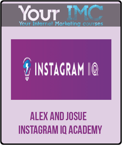[Download Now] Alex and Josue - Instagram IQ Academy