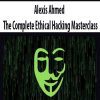 Alexis Ahmed – The Complete Ethical Hacking Masterclass