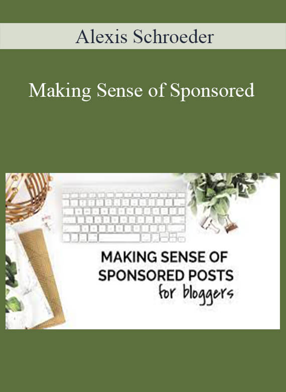 [Download Now] Alexis Schroeder - Making Sense of Sponsored
