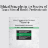 Allan M Tepper - Ethical Principles in the Practice of Texas Mental Health Professionals