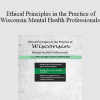 Allan M Tepper - Ethical Principles in the Practice of Wisconsin Mental Health Professionals
