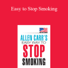 Allen Carr - Easy to Stop Smoking