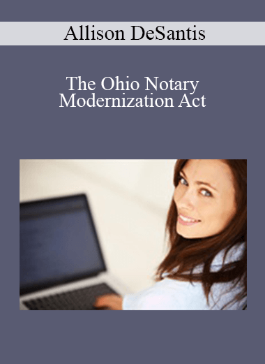 Allison DeSantis - The Ohio Notary Modernization Act