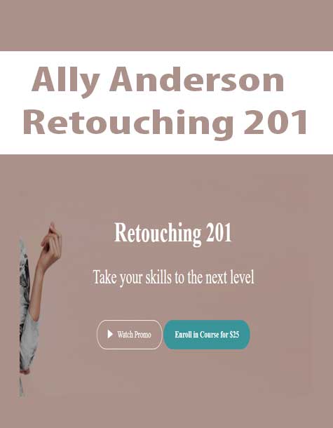 [Download Now] Ally Anderson - Retouching 201