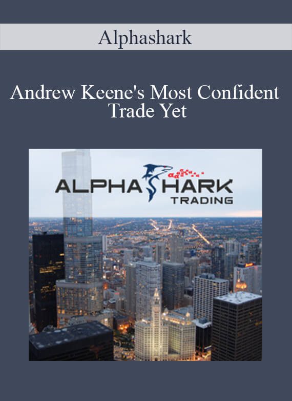 [Download Now] Alphashark - Andrew Keene's Most Confident Trade Yet