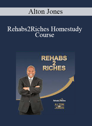 Alton Jones - Rehabs2Riches Homestudy Course