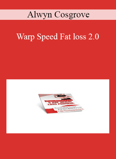 Alwyn Cosgrove - Warp Speed Fat loss 2.0