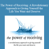Amanda Owen - The Power of Receiving: A Revolutionary Approach to Giving Yourself the Life You Want and Deserve
