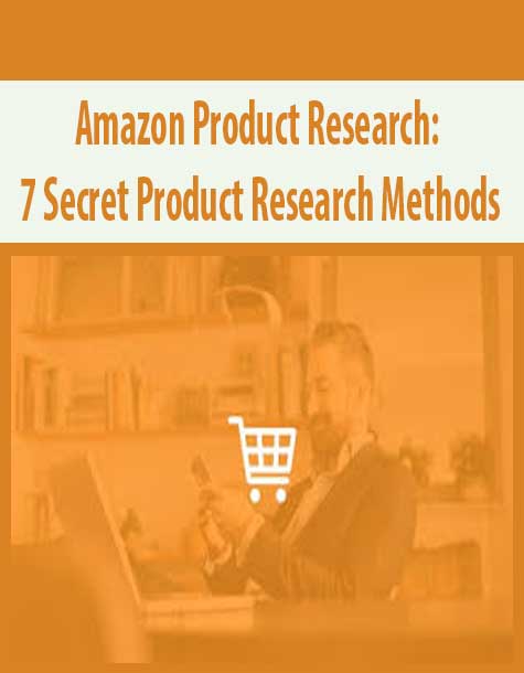 [Download Now] Amazon Product Research: 7 Secret Product Researchs Methods