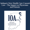 Amber R Comer - Indiana's New Health Care Consent Law - The Impact on Physicians and Patients