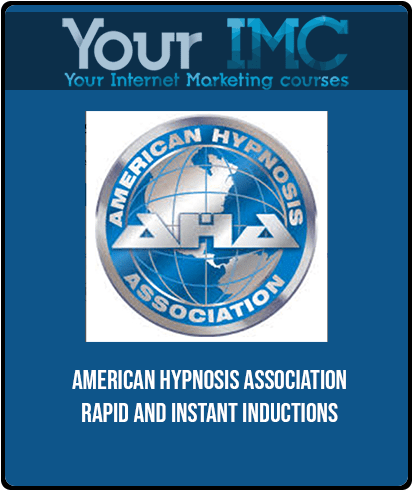 [Download Now] American Hypnosis Association - Rapid and Instant Inductions