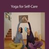 Amina Naru and Pamela Stokes Eggleston - Yoga for Self-Care