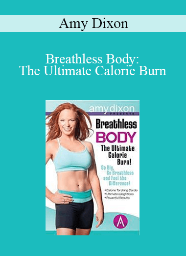Amy Dixon - Breathless Body: The Ultimate Calorie Burn