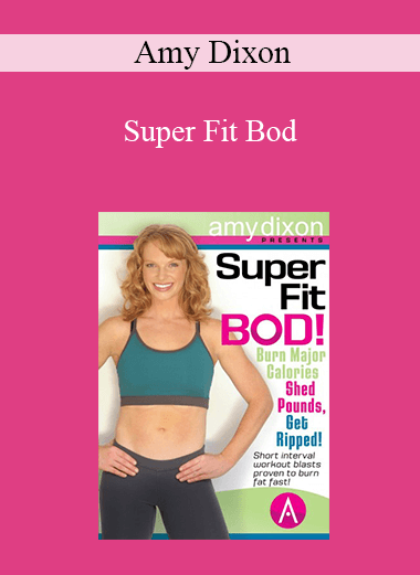 Amy Dixon - Super Fit Bod