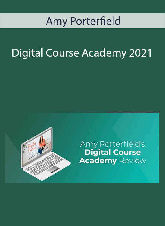 Amy Porterfield - Digital Course Academy 2021