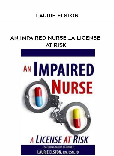 [Download Now] An Impaired Nurse….A License at Risk – Laurie Elston