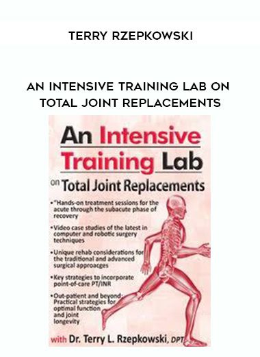 [Download Now] An Intensive Training Lab on Total Joint Replacements - Terry Rzepkowski