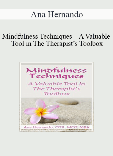 Ana Hernando - Mindfulness Techniques - A Valuable Tool in The Therapist’s Toolbox