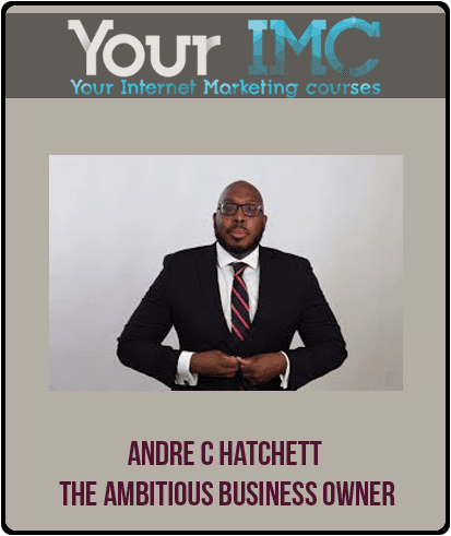 [Download Now] Andre C Hatchett -  The Ambitious Business Owner