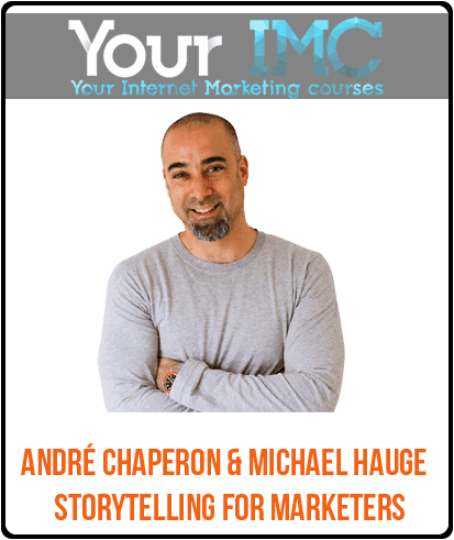 [Download Now] André Chaperon & Michael Hauge - Storytelling for Marketers