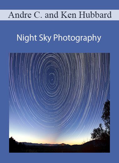 Andre Costantini and Ken Hubbard - Night Sky Photography