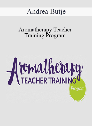 Andrea Butje - Aromatherapy Teacher Training Program