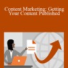 Andrea Holland - Content Marketing: Getting Your Content Published
