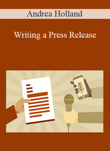 Andrea Holland - Writing a Press Release