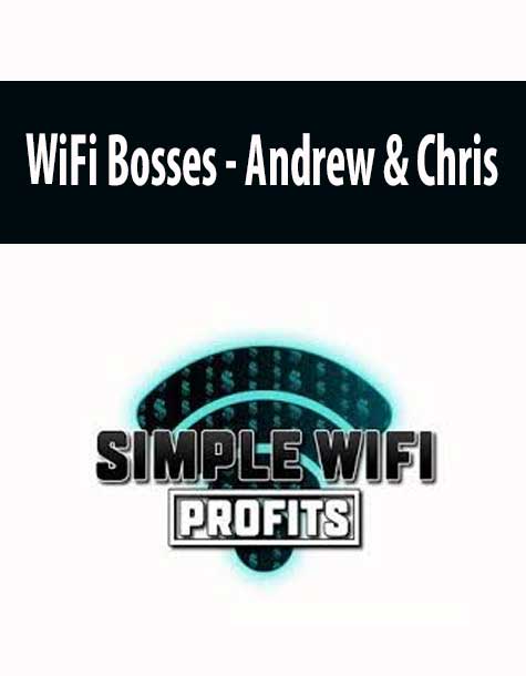 [Download Now] Andrew & Chris – WiFi Bosses