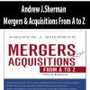 Andrew J.Sherman – Mergers & Acquisitions From A to Z