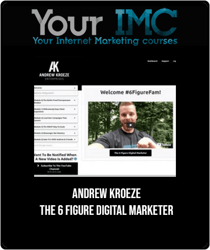 [Download Now] Andrew Kroeze - The 6 Figure Digital Marketer