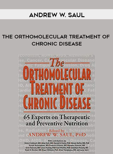 [Download Now] Andrew W. Saul – The Orthomolecular Treatment of Chronic Disease