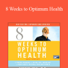 Andrew Weil - 8 Weeks to Optimum Health